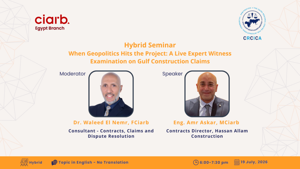 When Geopolitics Hits the Project A Live Expert Witness Examination on Gulf Construction Claims 19 July 2026 H